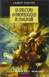 Les structures anthropologiques de l'imaginaire : introduction à l'archétypologie générale