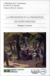 La prévention et la promotion en santé mentale : préparer l'avenir