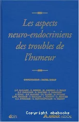 Les aspects neuro-endocriniens des troubles de l'humeur