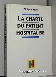 La charte du patient hospitalisé : commentaire de la circulaire du 6 mai 1995 et recueil de textes de référence