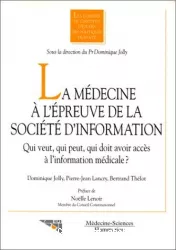 La médecine à l'épreuve de la société d'information : qui veut, qui peut, qui doit avoir accès à l'information médicale ?