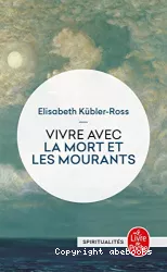 Vivre avec la mort et les mourants