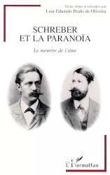 Schreber et la paranoïa : le meurtre de l'âme