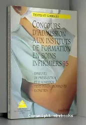 Concours d'admission aux instituts de formation en soins infirmiers 95 : épreuves de présélection et d'admission, tests psychotechniques, entretien