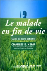 Le malade en fin de vie : guide de soins palliatifs