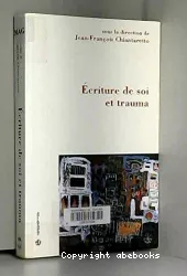 Ecriture de soi et trauma