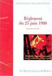 Règlement de sécurité du 25 juin 1980 : dispositions générales, instructions techniques