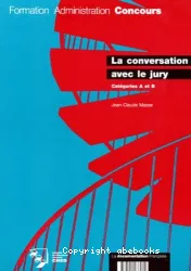 La conversation avec le jury : catégories A et B