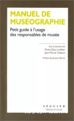 Manuel de muséographie. Petit guide à l'usage des responsables de musée