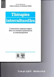 Thérapies interculturelles : l'interaction soignant-soigné dans un conteste multiculturel et interdisciplinaire
