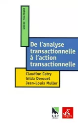 De l'analyse transactionnelle à l'action transactionnelle : être bien avec soi-même et les autres