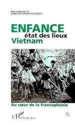 Enfance : état des lieux, Vietnam, au coeur de la francophonie
