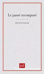 Le passé recomposé : pensées, mythes, praxis