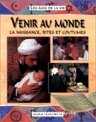 Venir au monde : la naissance, rites et coutumes