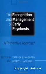 The recognition and management of early psychosis : a preventive approach