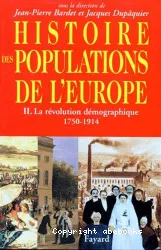 Histoire des populations de l'Europe. II, La révolution démographique 1750-1914