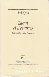 Lacan et Descartes : la tentation métaphysique