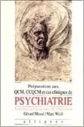 Préparation au QCM, CCQM et cas cliniques de psychiatrie ; nouveau programme de l'Internat