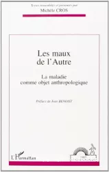 Les maux de l'autre : la maladie comme objet anthropologique