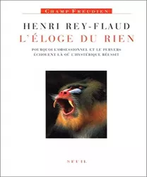 L'éloge du rien : pourquoi l'obsessionnel et le pervers échouent là ou l'hystérique réussit