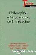 Philosophie éthique et droit de la médecine
