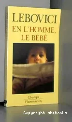 En l'homme, le bébé : entretiens avec Emile Noël