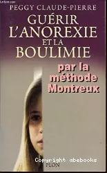 Guérir l'anorexie et la boulimie par la méthode Montreux