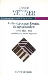 Le développement kleinien de la psychanalyse : Freud-Klein-Bion