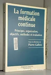 La formation médicale continue : principes, organisations, objectifs, méthodes et évaluation