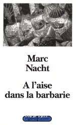 A l'aise dans la barbarie : essai sur le traumatisme et la pulsion de mort