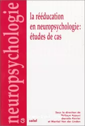 La rééducation en neuropsychologie : études de cas