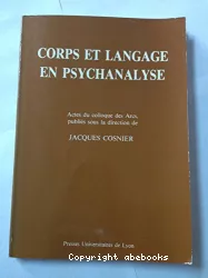 Corps et langage en psychanalyse : actes du colloque des Arcs, 1