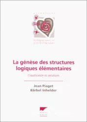 La genèse des structures logiques élémentaires : classifications et sériations