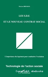 Les S.D.F. et le nouveau contrat social. L'importance du logement pour combattre l'exclusion