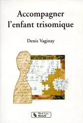 Accompagner l'enfant trisomique : trisomie 21 et quête d'identité