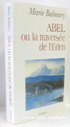 Abel ou la traversée de l'Eden