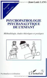 Psychopathologie psychanalytique de l'enfant : méthodologie, études théoriques et pratiques