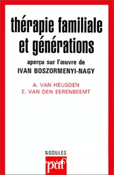 Thérapie familiale et générations : aperçu sur l'oeuvre de Ivan Boszormenyi-Nagy