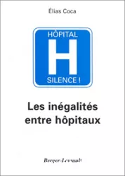 Hôpital silence ! Les inégalités entre hôpitaux