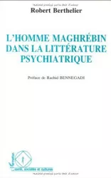 L'homme maghrébin dans la littérature psychiatrique