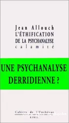 L'éthification de la psychanalyse : calamité