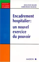 Encadrement hospitalier : un nouvel exercice du pouvoir