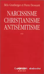 Narcissisme, christianisme, antisémitisme