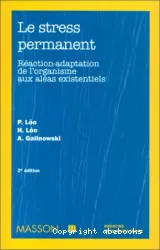 Le stress permanent : réaction - adaptation de l'organisme aux aléas existentiels