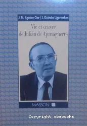 Vie et oeuvre de Julian de Ajuriaguerra