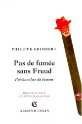 Pas de fumée sans Freud : psychanalyse d'un fumeur