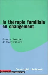 La thérapie familiale en changement