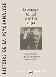 Les controverses : Anna Freud, Mélanie Klein 1941 - 1945