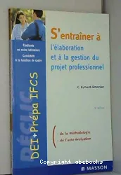 S'entraîner à l'élaboration et à la gestion du projet professionnel : étudiants en soins infirmiers, candidats à la fonction de cadre