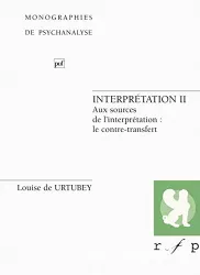 Interprétation 2 : aux sources de l'interprétation : le contre-transfert